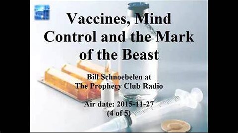 Bill Schnoebelen - Vaccines Mind Control and the Mark of the Beast (2015)