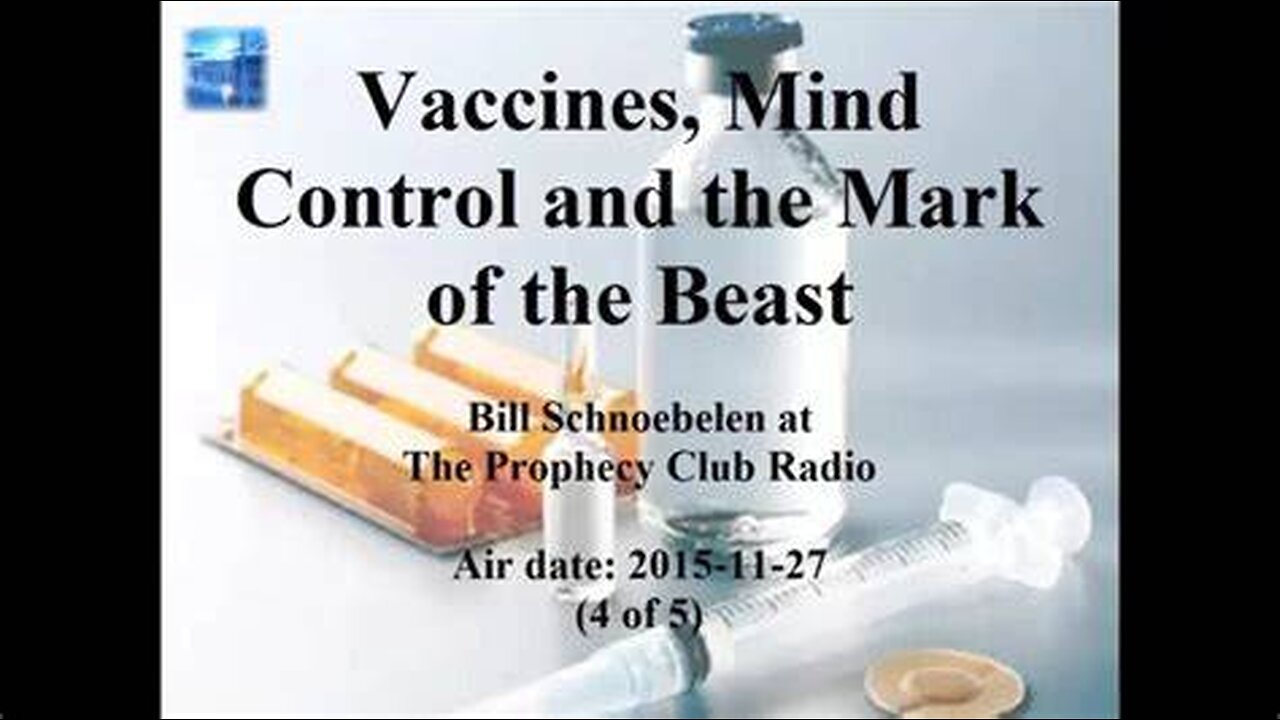 Bill Schnoebelen - Vaccines Mind Control and the Mark of the Beast (2015)