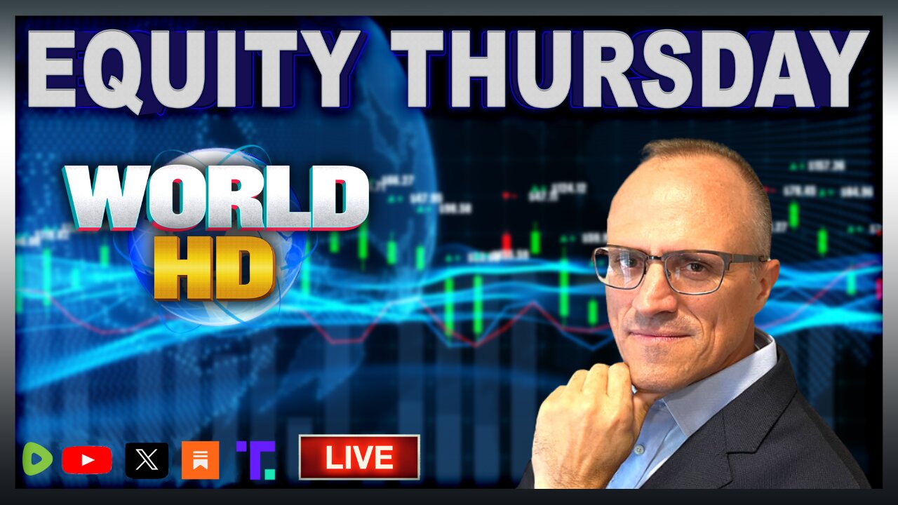 WORLD-HD: Equity Thursday