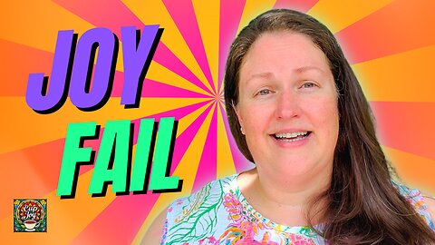 JOY FAIL!🙄 My Journey of Self Reflection 🤔