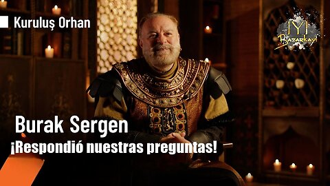 ¡Burak Sergen respondió nuestras preguntas!