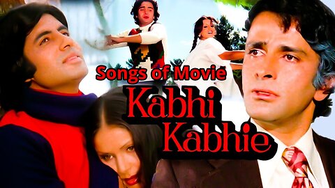 Songs of Movie Kabhi Kabhie