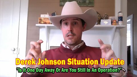 Derek Johnson Situation Update 01.19.25: "Is It One Day Away Or Are You Still In An Operation?"