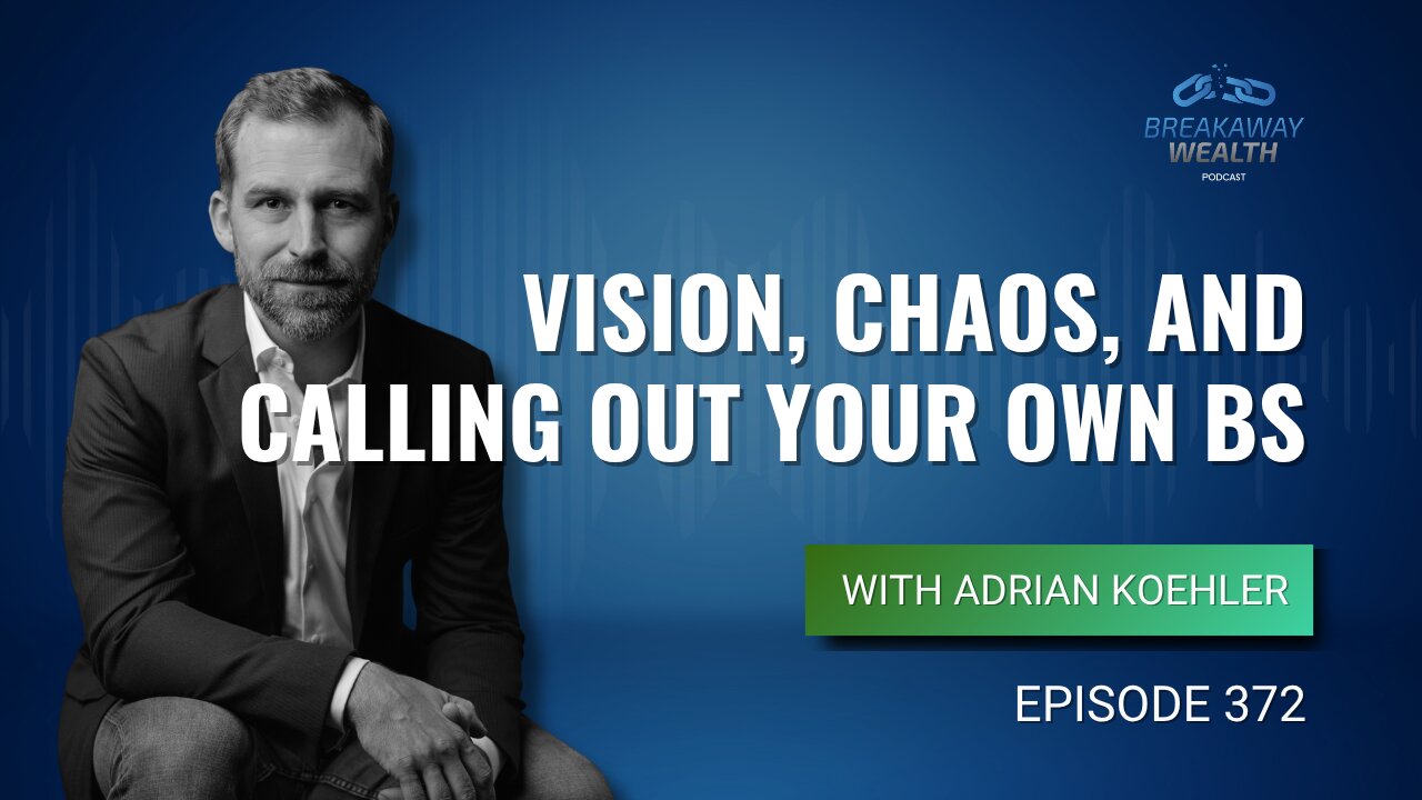 Vision, Chaos, and Calling Out Your Own BS with Adrian Koehler