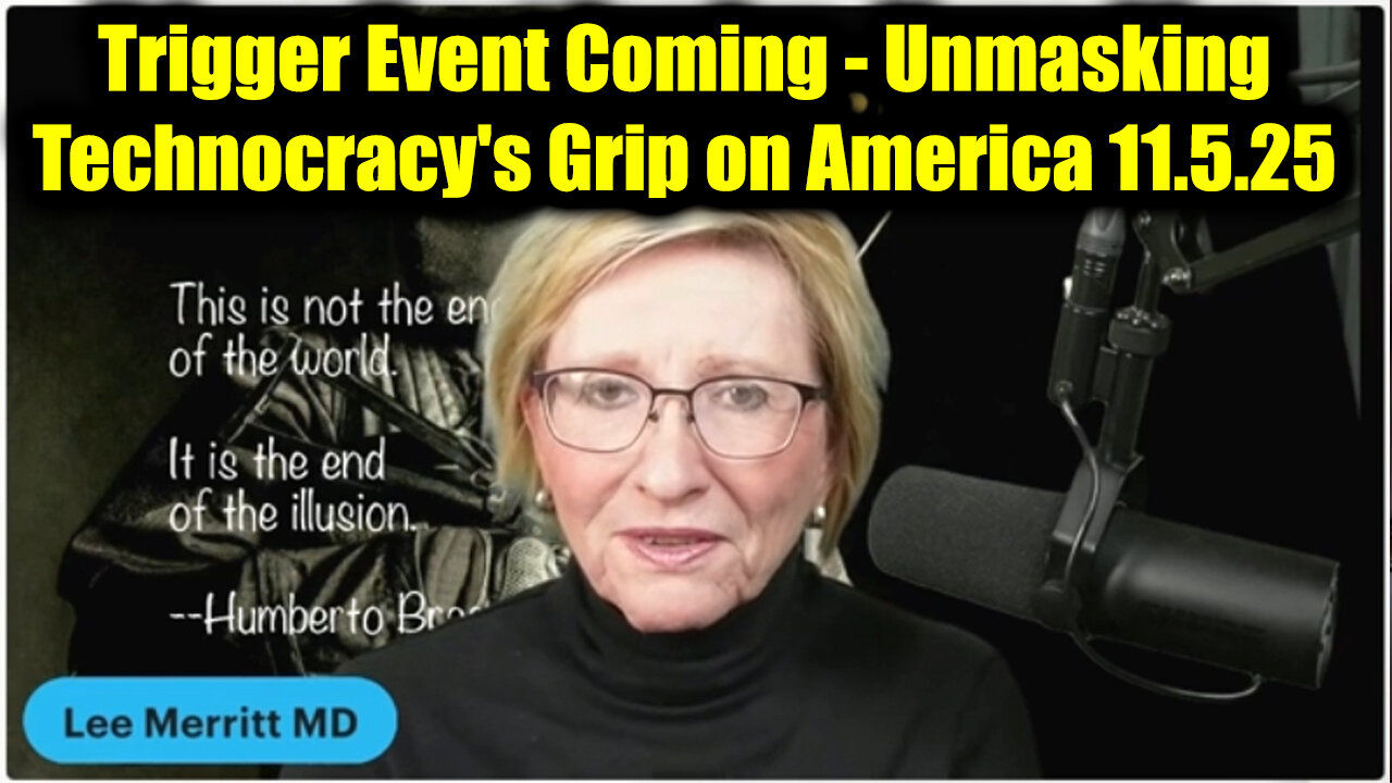 Dr. Lee Merritt: Trigger Event Coming 11.5.25 - Unmasking Technocracy's Grip on America