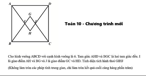 Toán 10: Cho hình vuông ABCD với cạnh hình vuông là 6. Tam giác AHD và BGC là hai tam