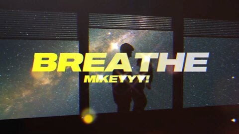 MIKEYYY! - breathe (Official Lyric Video)