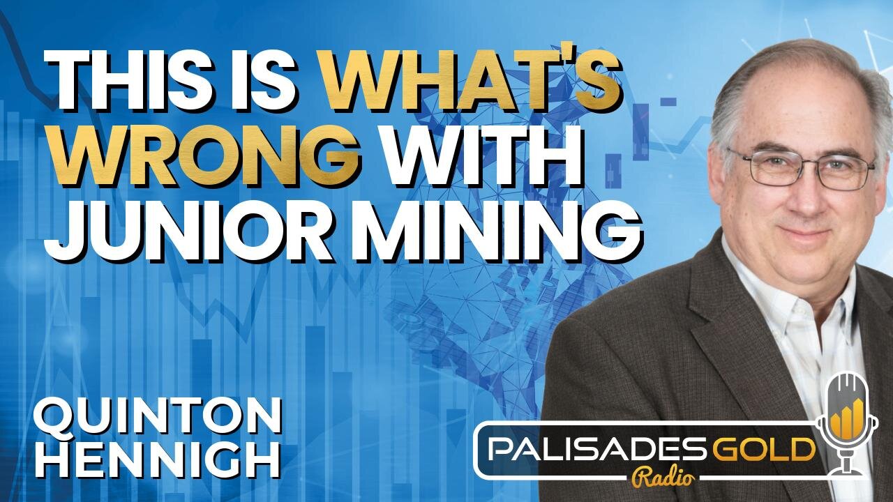 Quinton Hennigh: A Geologist's Playbook for The Next Big Discovery | Gold & Critical Minerals