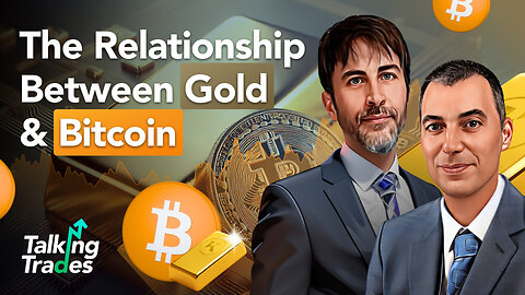 The Relationship Between Gold & Bitcoin | Talking Trades