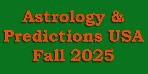 Astrology & Predictions - USA - Fall 2025 - (REUPLOAD)