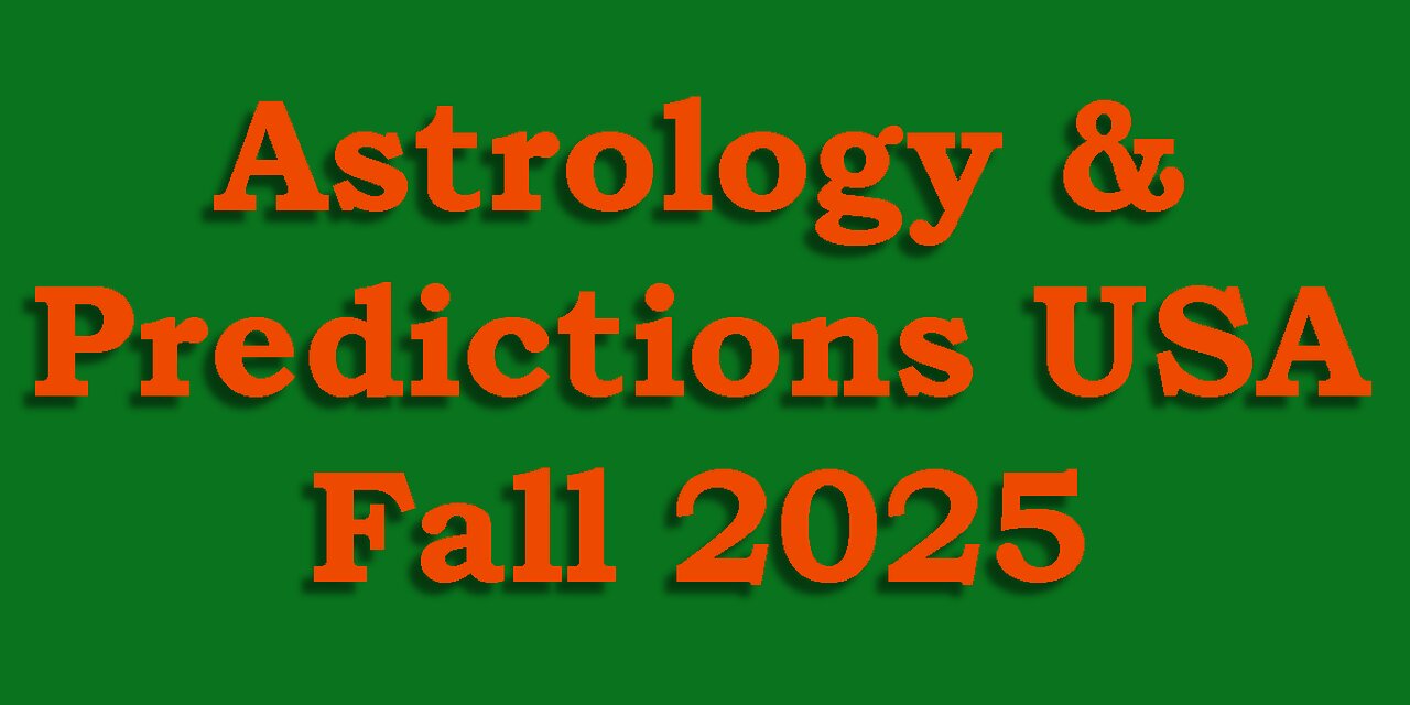 Astrology & Predictions - USA - Fall 2025 - (REUPLOAD)