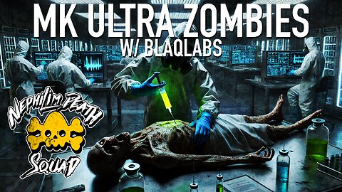 106: MK Ultra Zombies w/ BlaQLabs