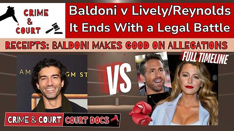 The Complete Timeline!!! Baldoni Makes Good on Allegations (Baldoni v Lively/Reynolds)