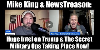 Mike King & NewsTreason: Huge Intel on Trump & The Secret Military Ops Taking Place Now!