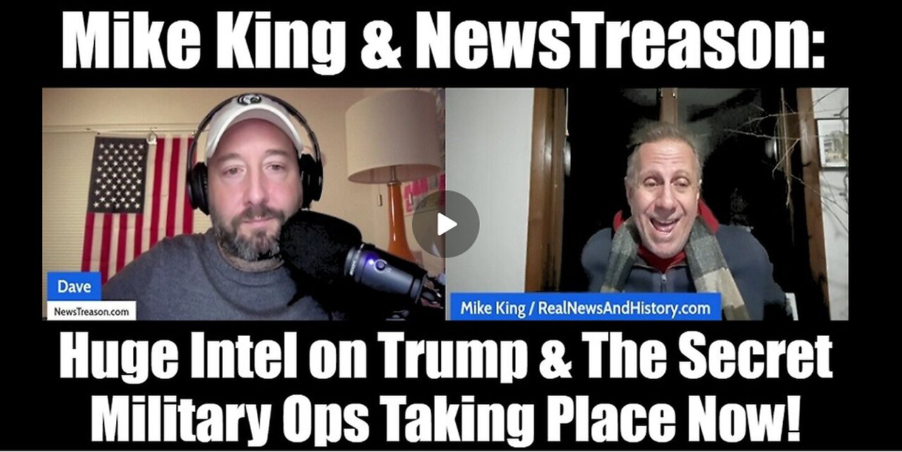 Mike King & NewsTreason: Huge Intel on Trump & The Secret Military Ops Taking Place Now!