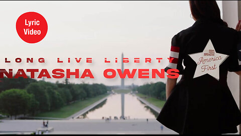 Natasha Owen's "Long Live Liberty" #lyricvideo