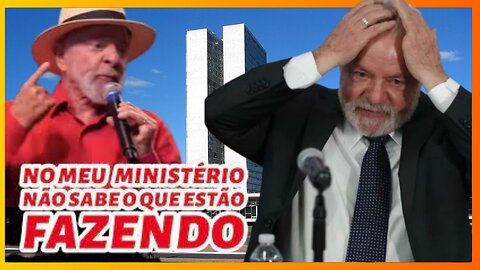 LULA ADMITE QUE SEU GOVERNO NÃO SABE O QUE FAZ