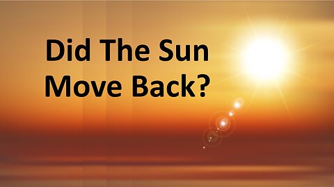 Did The Sun Move Back?