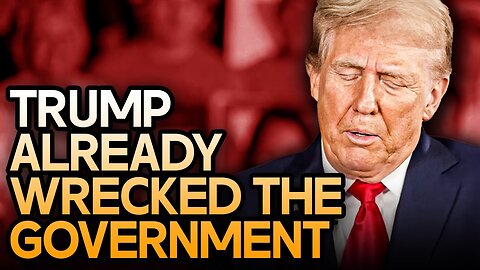 Trump Managed To Completely Wreck The Government In Under Two Weeks