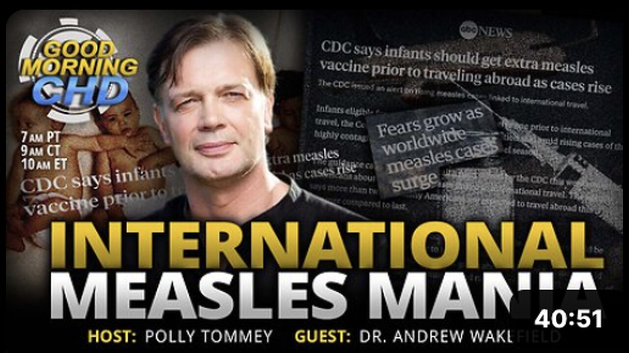 International Measles Mania With Dr. Andrew Wakefield