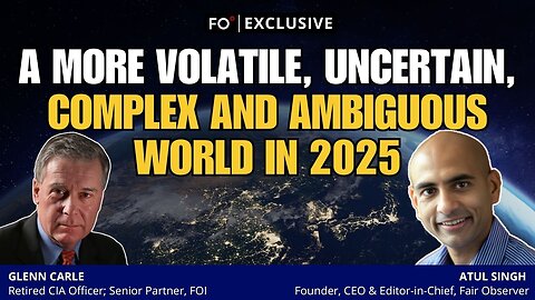 A More Volatile, Uncertain, Complex and Ambiguous World in 2025 | FO° Exclusive