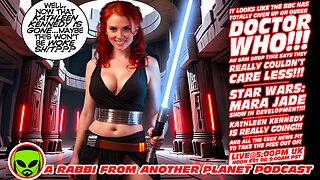 LIVE@5:Turns Out The BBC HATES Queer Doctor Who, Too!! Kathleen Kennedy Goes...Mara Jade Comes!!!