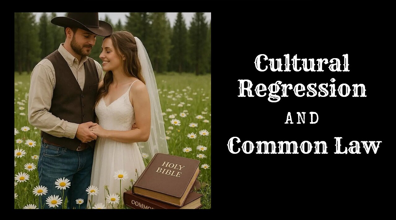 "Cultural Regression and Common Law" - w/Dorene