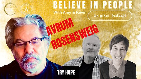 EP. 117: BELIEVE IN PEOPLE. Meet Avrum Rosensweig