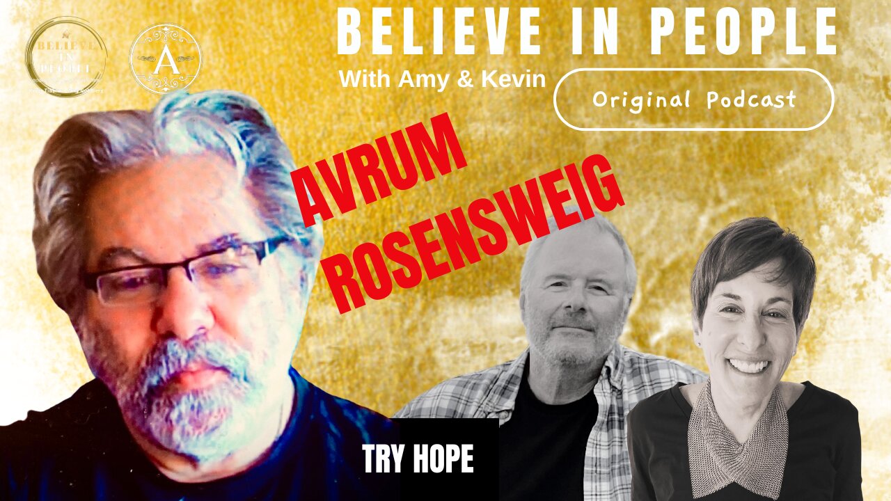 EP. 117: BELIEVE IN PEOPLE. Meet Avrum Rosensweig