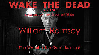 WTD ep.178 William Ramsey w/ Hans Utter 'The Manchurian Candidate p.6'