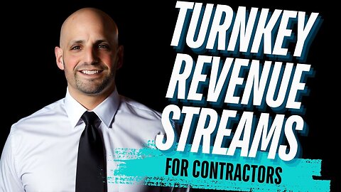 Turnkey Revenue Streams for Contractors