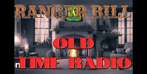 Ranger Bill, "Seeing Eye Dog" Old Time Radio Show. #oldtimeradio