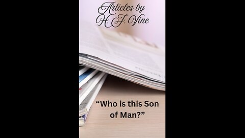 Who is this Son of Man? by H. J. Vine