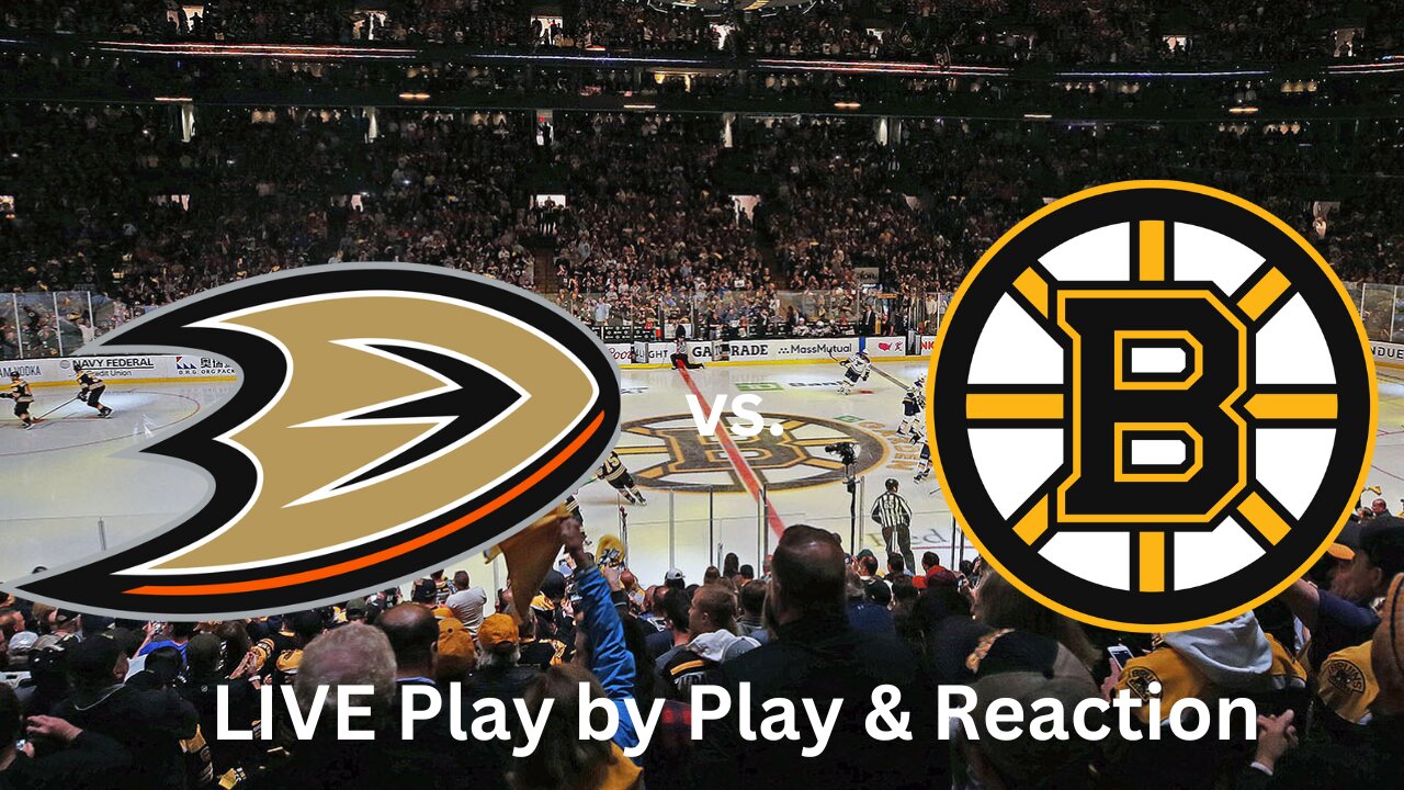 Anaheim Ducks vs. Boston Bruins LIVE Play by Play & Reaction