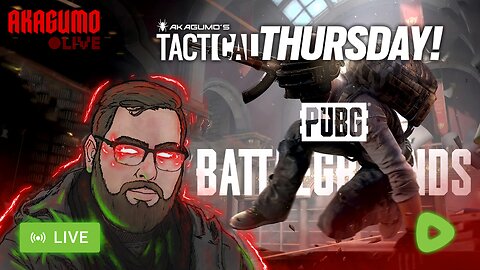 🔴 LIVE - AKAGUMO - TACTICAL THURSDAY! #5 - PUBG