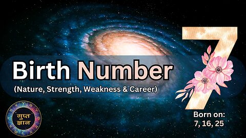 Birth Number 7 | Nature, Strength, Weakness & Career | Gupt Gyaan