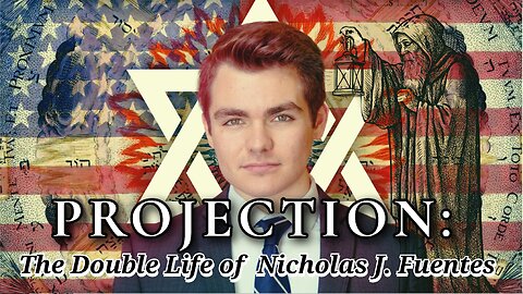 PROJECTION: The Double Life of Nicholas J. Fuentes