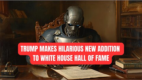 Trump Makes Hilarious New Addition to White House Wall of Fame