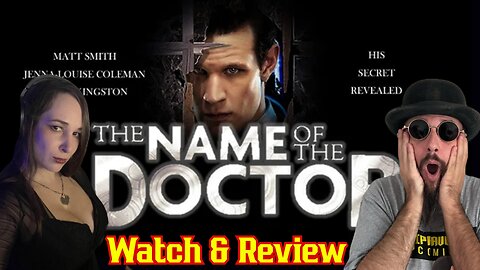 When WHO Was GOOD! Doctor Who Review: The Name Of The Doctor! With Sunker, Mr Grant Gregory, Nerd