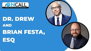 On Call with Dr. Mary Talley Bowden: Attorney Brian Festa and Dr. Drew