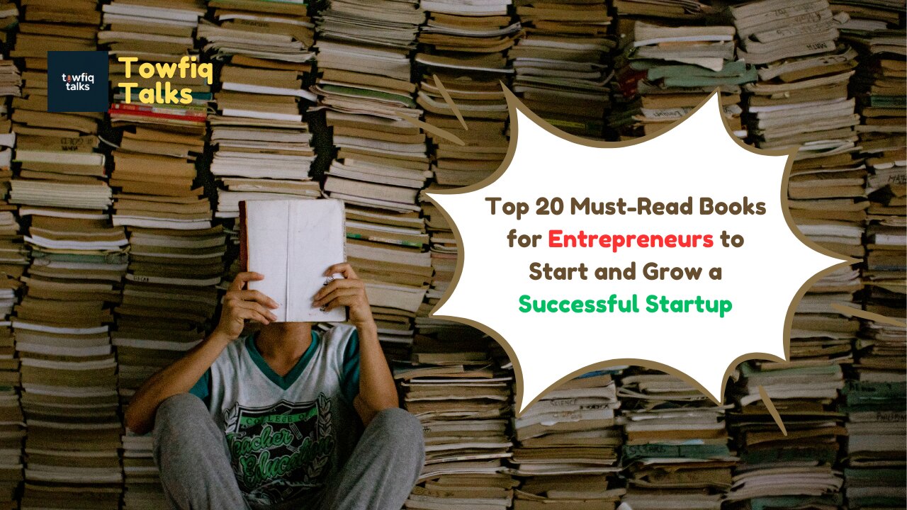 Top 20 Must-Read Books for Entrepreneurs to Start and Grow a Successful Startup