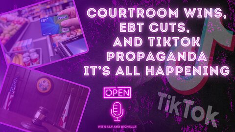 Courtroom Wins, EBT Cuts, and TikTok Propaganda — It’s All Happening.