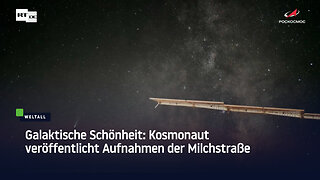 Galaktische Schönheit: Kosmonaut veröffentlicht Aufnahmen der Milchstraße