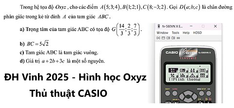 ĐH Vinh 2025: Thủ thuật CASIO Trong hệ toạ độ,Oxyz cho các điểm A(5; 3; 4), B(1; 2; 1), C(8; 3; 2).