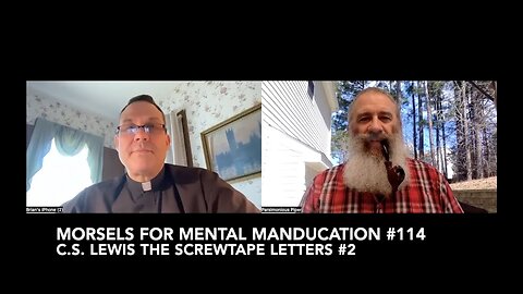 Morsels for Mental Manducation #114—C.S. Lewis The Screwtape Letters #2
