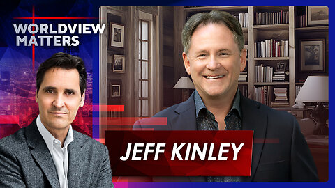 Jeff Kinley: Reaching a Generation Hungry for Hope & Truth | Worldview Matters