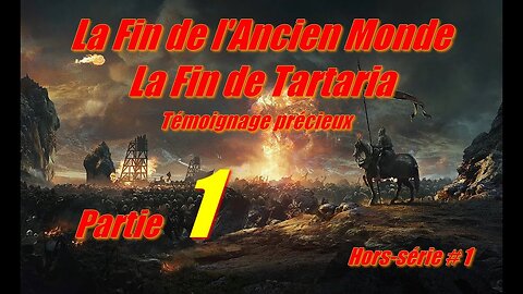 La fine del Vecchio Mondo, la fine della Tartaria - Numero speciale n. 1 Parte 1/2