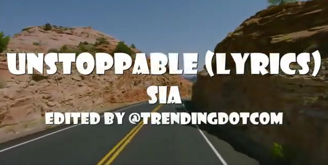 Sia - Unstoppable (Lyrics)