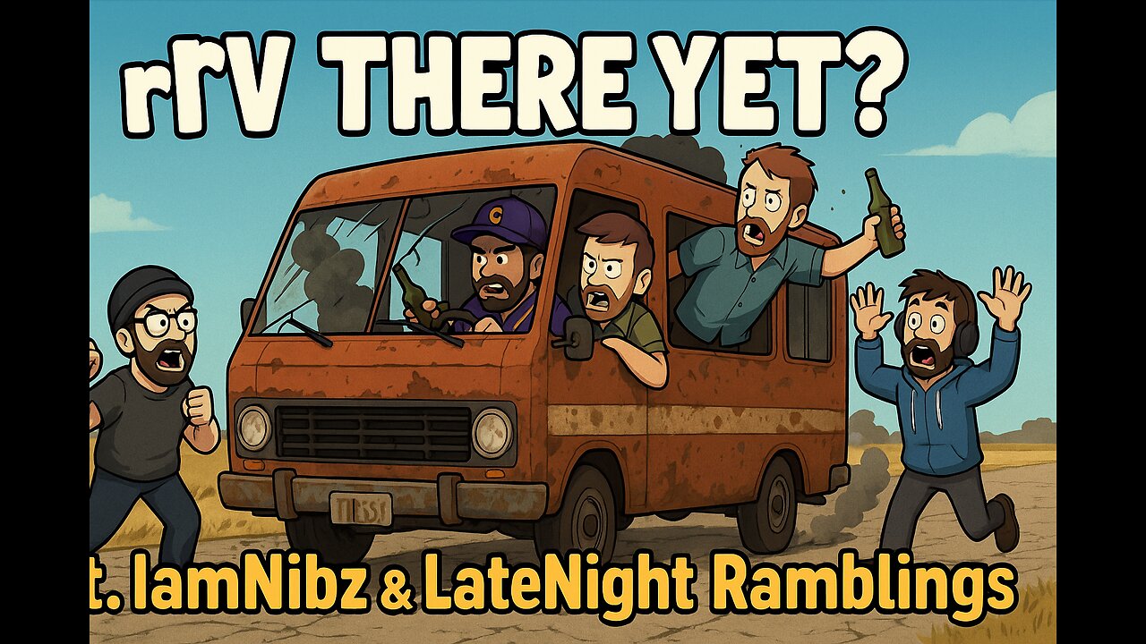 RV THERE YET? ft. IamNibz & LateNightRamblings – No Brakes, No Plan