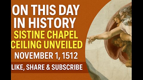 Sistine Chapel Opened to the World – 1512